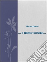 ... e adesso vedremo .... E-book. Formato Mobipocket ebook