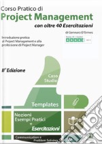 Corso Pratico di Project Management con oltre 40 EsercitazioniIntroduzione pratica al Project Management e alla professione del Project Manager. E-book. Formato Mobipocket ebook