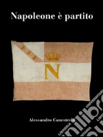 Napoleone è partito. E-book. Formato Mobipocket ebook