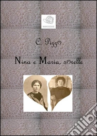 Nina e Maria, sorelle. E-book. Formato Mobipocket ebook