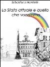 Lo Stato attuale e quello che vorremmo. E-book. Formato Mobipocket ebook