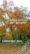 Tempi duri per i pompieri - Aneddoti Satire Aforismi. E-book. Formato EPUB ebook di Ludovico Nus