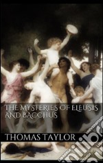 The mysteries of Eleusis and Bacchus. E-book. Formato Mobipocket