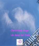 Un dono del Cielo . E-book. Formato EPUB