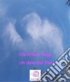 Un dono del Cielo . E-book. Formato Mobipocket ebook