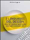 I linguaggi del design. E-book. Formato EPUB ebook