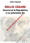 Giulio Cesare. Guerra tra la Repubblica e un potenziale Re. Bellum africum riciclato. E-book. Formato Mobipocket ebook