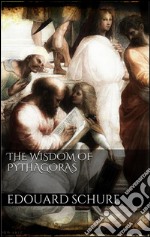 The wisdom of Pythagoras. E-book. Formato Mobipocket ebook