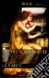 Studies in the occult. E-book. Formato EPUB ebook di Lily Adams Beck