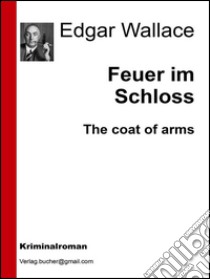 Feuer im Schloss. E-book. Formato EPUB ebook di Edgar Wallace