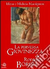 La perversa giovinezza di Rodrigo Borgia. E-book. Formato EPUB ebook di Michela Martignoni
