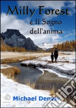 Milly Forest e il sogno dell'anima. E-book. Formato EPUB ebook