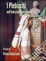 I Plebisciti nell'Italia del Risorgimento. E-book. Formato Mobipocket ebook