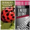 Gioco del Lotto: Il metodo che vince, estensione primaria. E-book. Formato Mobipocket ebook