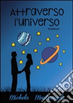 Attraverso l'universo. E-book. Formato EPUB ebook