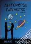 Attraverso l'universo. E-book. Formato EPUB ebook di Michela Mastrangelo