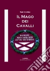 Il mago dei cavalli. E-book. Formato EPUB ebook di Valerio Bollac