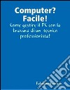 Computer? Facile! . E-book. Formato EPUB ebook di Fabrizio Ferrara