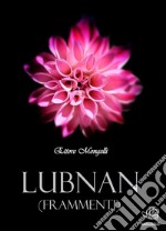 Lubnan (frammenti). E-book. Formato EPUB ebook