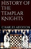 History of the templars knights. E-book. Formato Mobipocket ebook