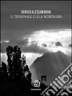 Il tribunale sulla montagna. E-book. Formato PDF ebook