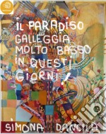 Il Paradiso Galleggia Molto Basso in Questi Giorni. E-book. Formato EPUB