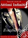 ATTIMI INFINITI n.3 - Il vecchio Rush. E-book. Formato Mobipocket ebook di Giuseppe Balsamo