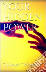 Your hidden power. E-book. Formato EPUB ebook