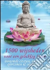 1500 wijsheden voor een gelukkig leven - Beroemde citaten, spreuken, aforismen & uitspraken (Geïllustreerde uitgave). E-book. Formato EPUB ebook di Alena Markertz
