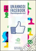 Un anno di Facebook. Duemilaquattordici. E-book. Formato EPUB ebook