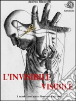 L'invisibile Visibile. E-book. Formato EPUB ebook