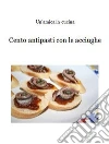 Cento antipasti con le acciughe. E-book. Formato EPUB ebook di Un'amica in cucina