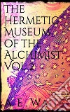 The Hermetic Museum of the Alchemist Vol 2. E-book. Formato EPUB ebook