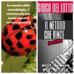 Gioco del lotto: la storia del metodo che vince. E-book. Formato EPUB ebook