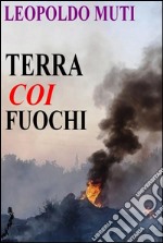 Terra coi fuochi. E-book. Formato EPUB