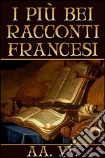 I più bei racconti francesi. E-book. Formato EPUB ebook