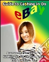 Guide to cashing in on eBay. E-book. Formato EPUB ebook di John McLoad