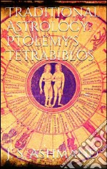 Traditional Astrology: Ptolemy&apos;s Tetrabiblos. E-book. Formato EPUB ebook