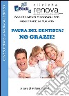  Paura del dentista? No grazie!. E-book. Formato Mobipocket ebook