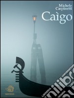 Caìgo. E-book. Formato EPUB ebook