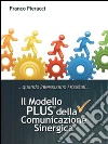 Il Modello PLUS: superare tutte le difficoltà della Comunicazione Interpersonale. E-book. Formato Mobipocket ebook di Franco Pieracci