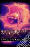 How to develop your occult powers. E-book. Formato EPUB ebook