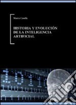 Historia y evolución de la inteligencia artificial. E-book. Formato EPUB ebook