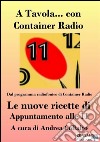 A tavola con Container Radio. E-book. Formato EPUB ebook di Andrea Collalto