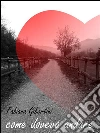 Come doveva andare. E-book. Formato EPUB ebook di Fabiana Gibertini