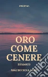 Oro come cenere . E-book. Formato EPUB ebook di Mauro Sollazzo