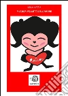 Piucuori la folletta dell'amore. E-book. Formato Mobipocket ebook di Lella Mattia