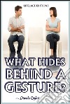 What hides behind a gesture?. E-book. Formato EPUB ebook