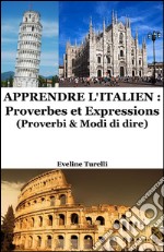 Apprendre l&apos;Italien : Proverbes et Expressions. E-book. Formato EPUB ebook