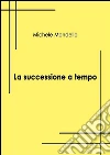 La successione a tempo. E-book. Formato EPUB ebook di Michele Mondello